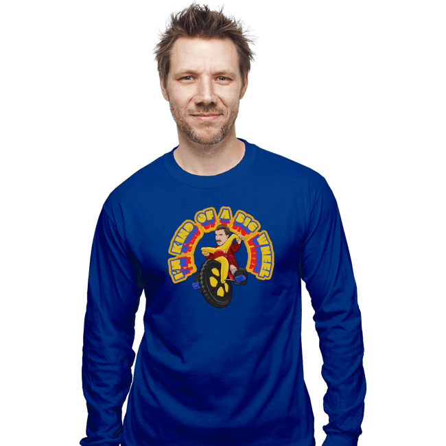Shirts Long Sleeve Shirts, Unisex / Small / Royal Blue I'm Kind Of A Big Wheel