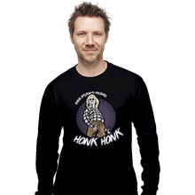 Load image into Gallery viewer, Secret_Shirts Long Sleeve Shirts, Unisex / Small / Black Honk Honk!
