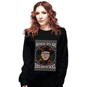 Shirts Long Sleeve Shirts, Unisex / Small / Black Born To Be Belsnickel