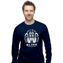 Load image into Gallery viewer, Secret_Shirts Long Sleeve Shirts, Unisex / Small / Navy Don&#39;t Blink, Blink And You&#39;re...
