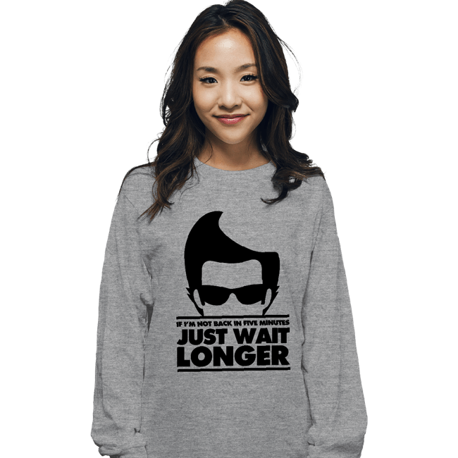 Secret_Shirts Long Sleeve Shirts, Unisex / Small / Sports Grey Just Wait Longer