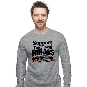 Daily_Deal_Shirts Long Sleeve Shirts, Unisex / Small / Sports Grey Support Your Local Ninjas