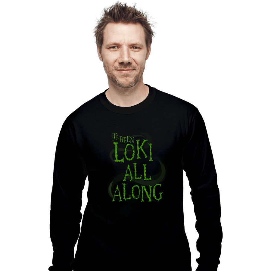 Shirts Long Sleeve Shirts, Unisex / Small / Black It's Been Loki All Along