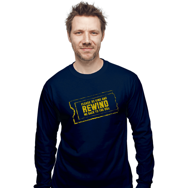 Daily_Deal_Shirts Long Sleeve Shirts, Unisex / Small / Navy Rewind Me Back To The 90s