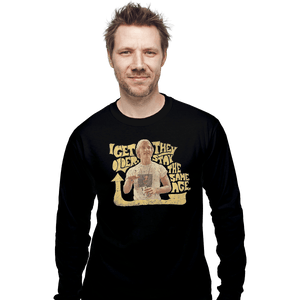 Shirts Long Sleeve Shirts, Unisex / Small / Black I Get Older
