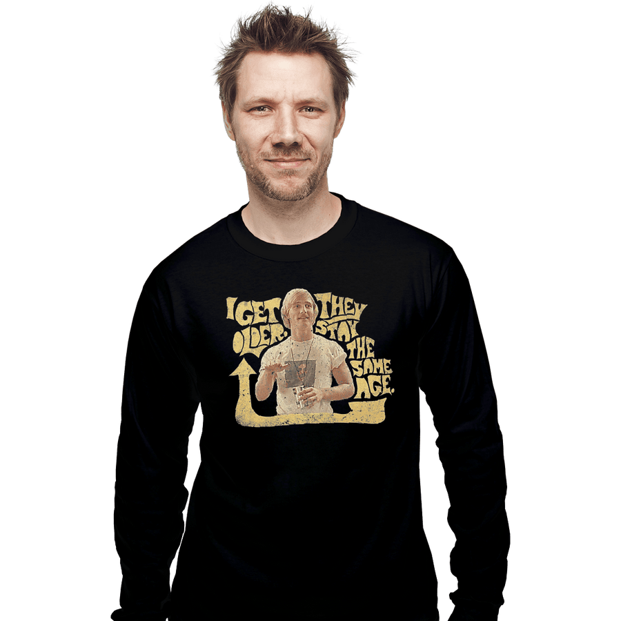Shirts Long Sleeve Shirts, Unisex / Small / Black I Get Older