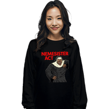 Load image into Gallery viewer, Daily_Deal_Shirts Long Sleeve Shirts, Unisex / Small / Black Nemesister Act
