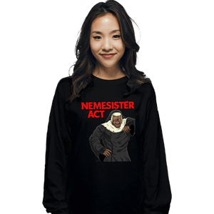 Daily_Deal_Shirts Long Sleeve Shirts, Unisex / Small / Black Nemesister Act