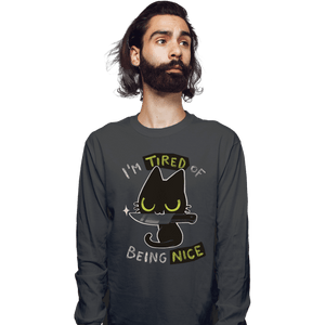 Shirts Long Sleeve Shirts, Unisex / Small / Charcoal Tired Of Being Nice