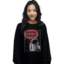 Load image into Gallery viewer, Shirts Long Sleeve Shirts, Unisex / Small / Black Houston, I Have So Many Problems
