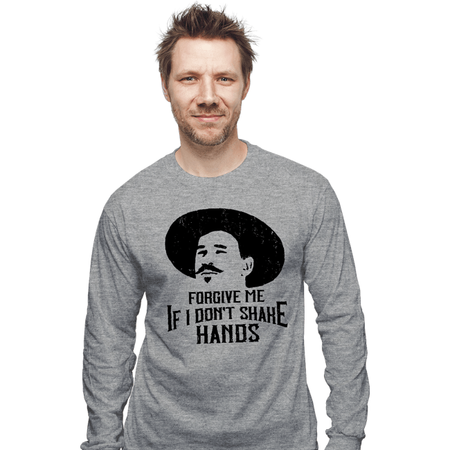 Secret_Shirts Long Sleeve Shirts, Unisex / Small / Sports Grey Forgive Me If I Don't Shake Hands