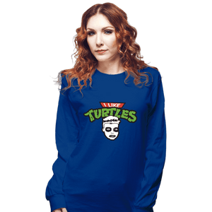 Daily_Deal_Shirts Long Sleeve Shirts, Unisex / Small / Royal Blue I Like Turtles