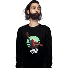 Load image into Gallery viewer, Shirts Long Sleeve Shirts, Unisex / Small / Black The Hero&#39;s Dead
