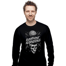 Load image into Gallery viewer, Daily_Deal_Shirts Long Sleeve Shirts, Unisex / Small / Black Overthink Everything
