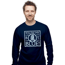 Load image into Gallery viewer, Secret_Shirts Long Sleeve Shirts, Unisex / Small / Navy My Boy Blue
