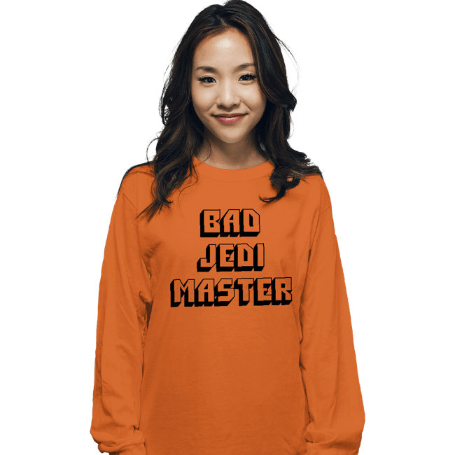 Daily_Deal_Shirts Long Sleeve Shirts, Unisex / Small / Orange Bad Jedi Master