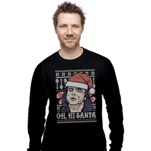 Load image into Gallery viewer, Shirts Long Sleeve Shirts, Unisex / Small / Black Oh hi Santa
