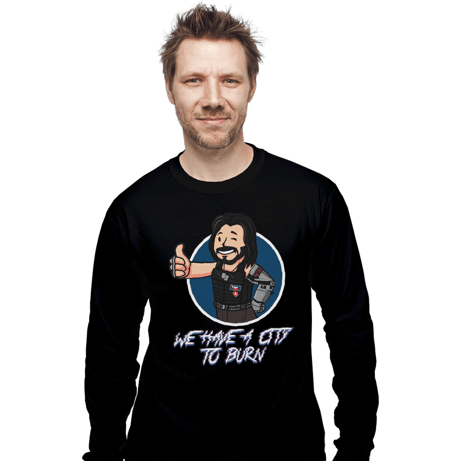Shirts Long Sleeve Shirts, Unisex / Small / Black We Have A City To Burn