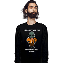 Load image into Gallery viewer, Daily_Deal_Shirts Long Sleeve Shirts, Unisex / Small / Black He Doesn&#39;t Like You
