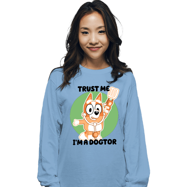 Daily_Deal_Shirts Long Sleeve Shirts, Unisex / Small / Powder Blue Trust Me I'm A Dogtor
