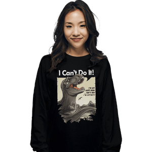 Shirts Long Sleeve Shirts, Unisex / Small / Black I Can't Do It