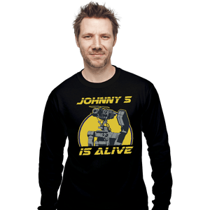 Shirts Long Sleeve Shirts, Unisex / Small / Black Johnny 5 Is Alive