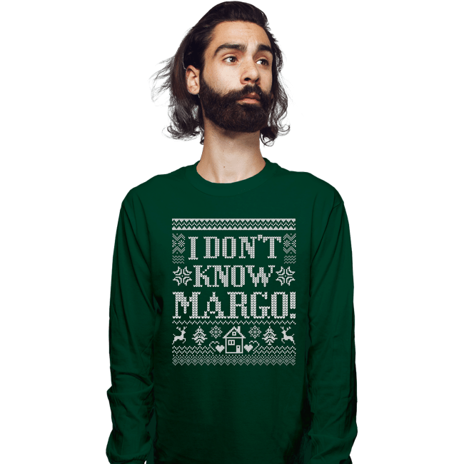 Daily_Deal_Shirts Long Sleeve Shirts, Unisex / Small / Forest I Don't Know Margo!