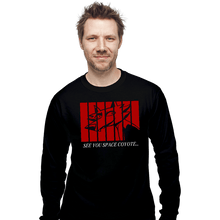 Load image into Gallery viewer, Daily_Deal_Shirts Long Sleeve Shirts, Unisex / Small / Black See You Space Coyote
