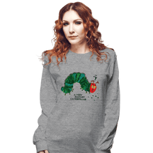 Load image into Gallery viewer, Secret_Shirts Long Sleeve Shirts, Unisex / Small / Sports Grey A Very Hangry Caterpillar
