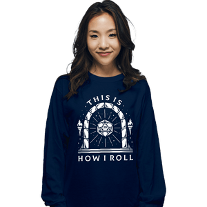 Shirts Long Sleeve Shirts, Unisex / Small / Navy This Is How I Roll