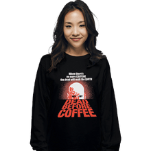 Load image into Gallery viewer, Shirts Long Sleeve Shirts, Unisex / Small / Black Dead Before Coffee
