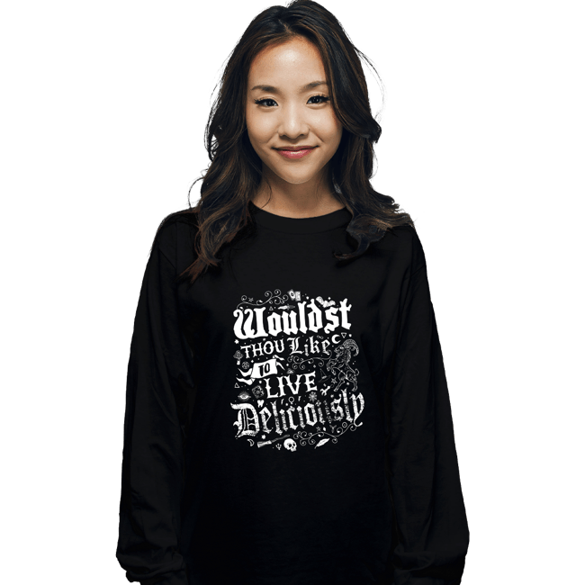 Daily_Deal_Shirts Long Sleeve Shirts, Unisex / Small / Black Wouldst Thou Like To Live Deliciously
