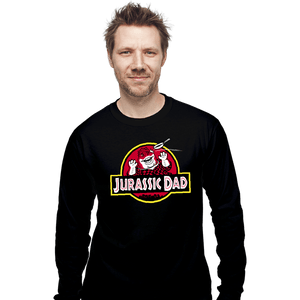 Daily_Deal_Shirts Long Sleeve Shirts, Unisex / Small / Black Jurassic Dad!