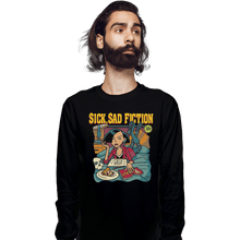 Load image into Gallery viewer, Shirts Long Sleeve Shirts, Unisex / Small / Black Sick Sad Fiction
