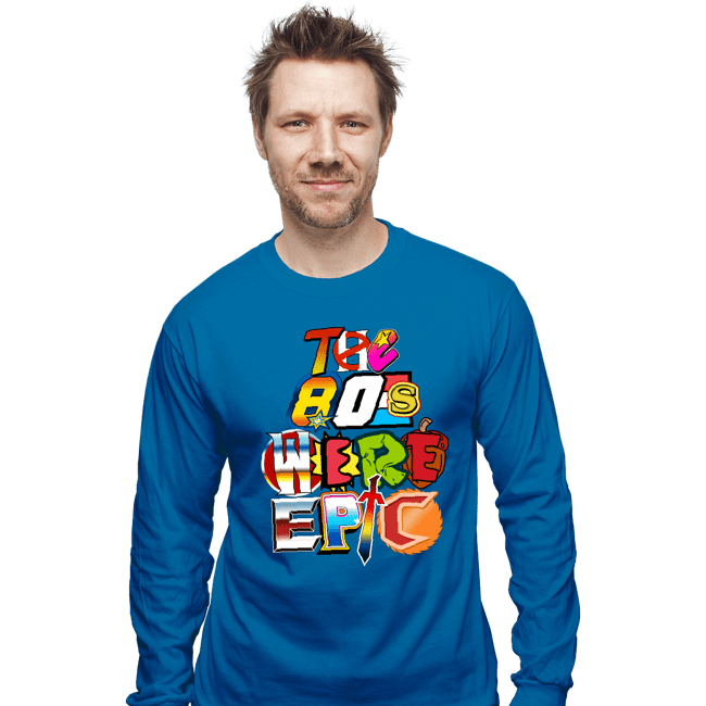 Shirts Long Sleeve Shirts, Unisex / Small / Sapphire 80s Were Epic