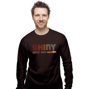 Daily_Deal_Shirts Long Sleeve Shirts, Unisex / Small / Dark Chocolate Shiny Since 2002