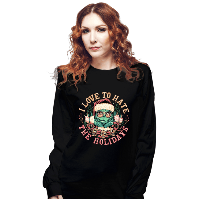 Daily_Deal_Shirts Long Sleeve Shirts, Unisex / Small / Black I Love To Hate The Holidays