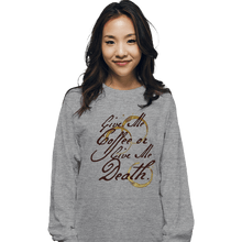 Load image into Gallery viewer, Secret_Shirts Long Sleeve Shirts, Unisex / Small / Sports Grey Give Me Coffee

