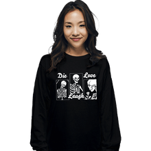 Load image into Gallery viewer, Secret_Shirts Long Sleeve Shirts, Unisex / Small / Black Die Laugh Love
