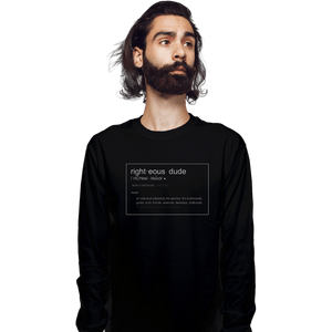 Shirts Long Sleeve Shirts, Unisex / Small / Black Righteous Dude