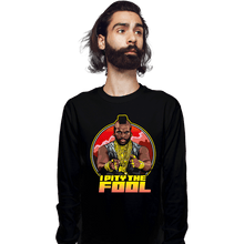 Load image into Gallery viewer, Secret_Shirts Long Sleeve Shirts, Unisex / Small / Black Pity The Fool
