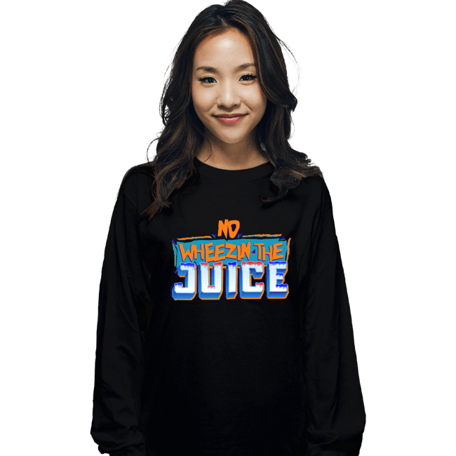 Shirts Long Sleeve Shirts, Unisex / Small / Black No Wheezin The Juice