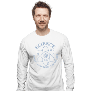 Shirts Long Sleeve Shirts, Unisex / Small / White Science Doesn't Care