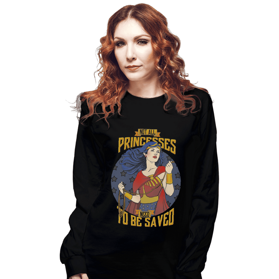 Shirts Long Sleeve Shirts, Unisex / Small / Black Not All Princesses Need to Be Saved