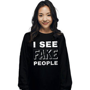 Shirts Long Sleeve Shirts, Unisex / Small / Black I See Fake People