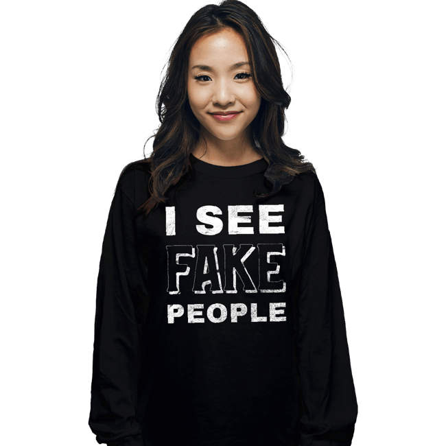 Shirts Long Sleeve Shirts, Unisex / Small / Black I See Fake People