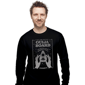 Shirts Long Sleeve Shirts, Unisex / Small / Black Call Me On The Ouija