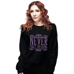 Secret_Shirts Long Sleeve Shirts, Unisex / Small / Black Never Trust