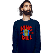 Load image into Gallery viewer, Shirts Long Sleeve Shirts, Unisex / Small / Navy King Of The Dill
