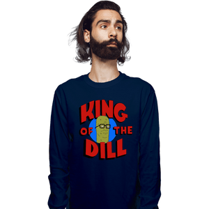 Shirts Long Sleeve Shirts, Unisex / Small / Navy King Of The Dill